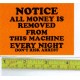 STICKER Notice All Money Removed from this machine every night Don't Risk Arrest 2.5"t x 3.5"w